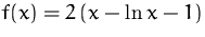 $f(x)=2\,(x-\ln x-1)$