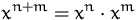 $\displaystyle x^{n+m} = x^n\cdot x^m$