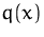 $q(x)$