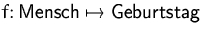 $f\colon\mbox{Mensch}\mapsto\mbox{Geburtstag}$