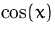 $\cos(x)$