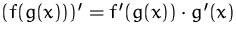 $(f(g(x)))' = f'(g(x))\cdot g'(x)$