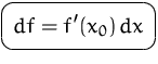 $\mbox{\ovalbox{$\displaystyle df=f'(x_0)\,dx$}}$