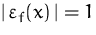 $\left\vert\,\varepsilon_f(x)\,\right\vert = 1$