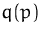 $q(p)$