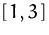 $[\,1,3\,]$