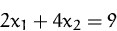 \begin{displaymath}
2x_1 + 4x_2 = 9\end{displaymath}