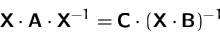 \begin{displaymath}
\mathsfbf{X} \cdot \mathsfbf{A} \cdot \mathsfbf{X}^{-1}
= \mathsfbf{C} \cdot (\mathsfbf{X} \cdot \mathsfbf{B})^{-1}\end{displaymath}