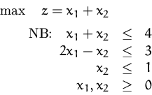 \begin{displaymath}
\begin{array}
{rcl}
 \max\quad z=x_1+x_2&&\\ [1ex]
 \mbox{NB...
 ... 2x_1-x_2&\le& 3\\  x_2&\le& 1\\  x_1, x_2 &\ge& 0
 \end{array}\end{displaymath}