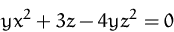 \begin{displaymath}
yx^2+3z-4yz^2=0\end{displaymath}