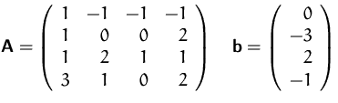 $\mathsfbf{A}=\left(\begin{array}
{rrrr}
 1&-1&-1&-1\\  1&0&0&2\\  1&2&1&1\\  3&...
 ...ht)\quad
 \mathsfbf{b}=\left(\begin{array}
{r}0\\ -3\\ 2\\ -1\end{array}\right)$