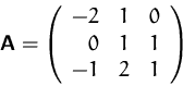 \begin{displaymath}
\mathsfbf{A}=\left(\begin{array}
{rrr}
-2&1&0\\ 0&1&1\\ -1&2&1
\end{array}\right)\end{displaymath}