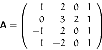 \begin{displaymath}
\mathsfbf{A}=\left(
\begin{array}
{rrrr}
1&2&0&1\\ 0&3&2&1\\ -1&2&0&1\\ 1&-2&0&1
\end{array}\right)\end{displaymath}