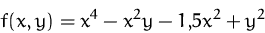 \begin{displaymath}
f(x,y)=x^4-x^2y-1{,}5x^2+y^2\end{displaymath}