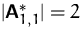 $\vert\mathsfbf{A}^\ast _{1,1}\vert = 2$