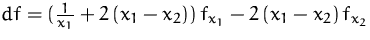 $df = (\frac {1}{x_1} + 2\,(x_1-x_2) )\, f_{x_1} -2\,(x_1-x_2)\,f_{x_2}$