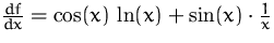 $\frac {df}{dx}=\cos (x)\,\ln (x) + \sin (x)\cdot \frac {1}{x}$