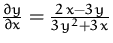 $\frac {\partial y}{\partial x} = \frac {2\,x-3\,y}{3\,y^2 + 3\,x}$