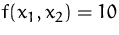 $f(x_1,x_2) = 10$