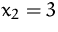 $x_2=3$