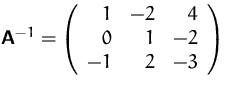 $\mathsfbf{A}^{-1}= \left (\begin {array}{rrr} 1 & -2& 4 \\  0 & 1 & -2\\  -1& 2 & -3 \end {array}\right )$
