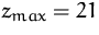 $z_{max} = 21$