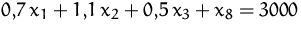 $0{,}7\,x_1 + 1{,}1\,x_2 + 0{,}5\,x_3 + x_8 = 3000$