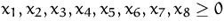 $x_1,x_2,x_3,x_4,x_5,x_6,x_7,x_8\geq 0$