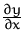 $\frac{\partial y}{\partial x}$