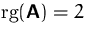 $\mbox {rg}(\mathsfbf{A})=2$