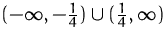 $(-\infty ,-\frac {1}{4})\cup (\frac {1}{4},\infty )$