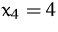 $x_4=4$