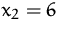 $x_2=6$