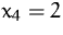 $x_4=2$