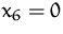 $x_6=0$