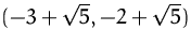 $(-3+\sqrt {5},-2+\sqrt {5})$