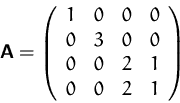 \begin{displaymath}
\mathsfbf{A}=\left(
 \begin{array}
{rrrr}
 1&0&0&0\\  0&3&0&0\\  0&0&2&1\\  0&0&2&1
 \end{array}\right)
 \end{displaymath}