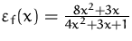 $\varepsilon _f(x) = \frac {8x^2+3x}{4x^2+3x+1}$
