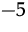 $-5$