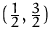 $(\frac {1}{2},\frac {3}{2})$