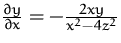 $\frac {\partial y}{\partial x}=-\frac {2xy}{x^2-4z^2}$
