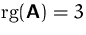 $\mbox {rg}(\mathsfbf{A})=3$