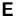 $\mathsfbf{E}$