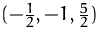 $(-\frac {1}{2},-1,\frac {5}{2})$