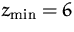 $z_{\min }=6$