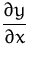 ${\displaystyle\frac{\partial y}{\partial x}}$