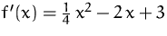 $f'(x)=\frac{1}{4}\,x^2-2\,x+3$