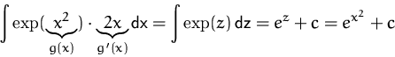 \begin{displaymath}
\int \exp(\underbrace{x^2}_{g(x)})\cdot \underbrace{2x}_{g'(x)} \mbox{dx}
 =\int \exp(z)\,\mbox{dz}=e^z+c=e^{x^2}+c
 \end{displaymath}