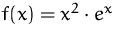$f(x)=x^2\cdot e^x$