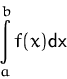 \begin{displaymath}
\int\limits_a^b f(x)\mbox{dx}\end{displaymath}